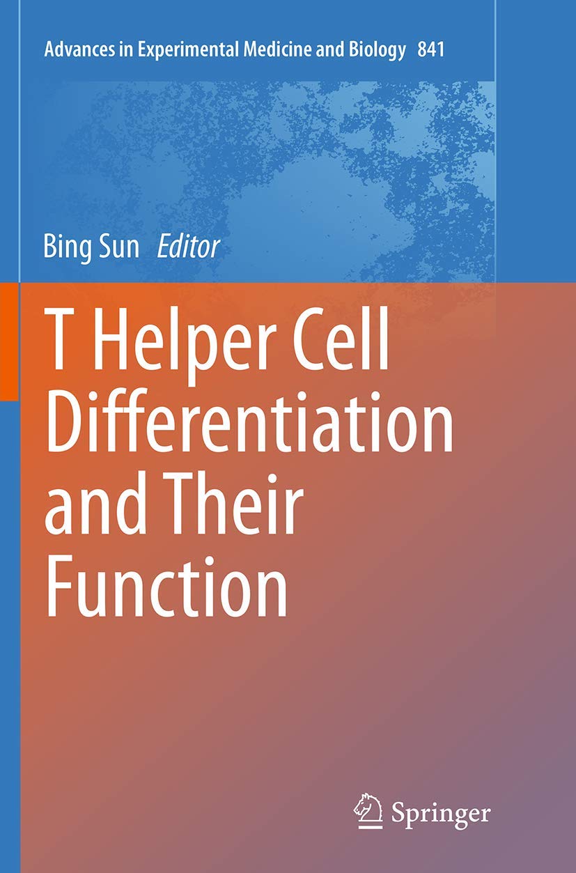 T Helper Cell Differentiation and Their Function (Advances in Experimental Medicine and Biology, Band 841) Medicine