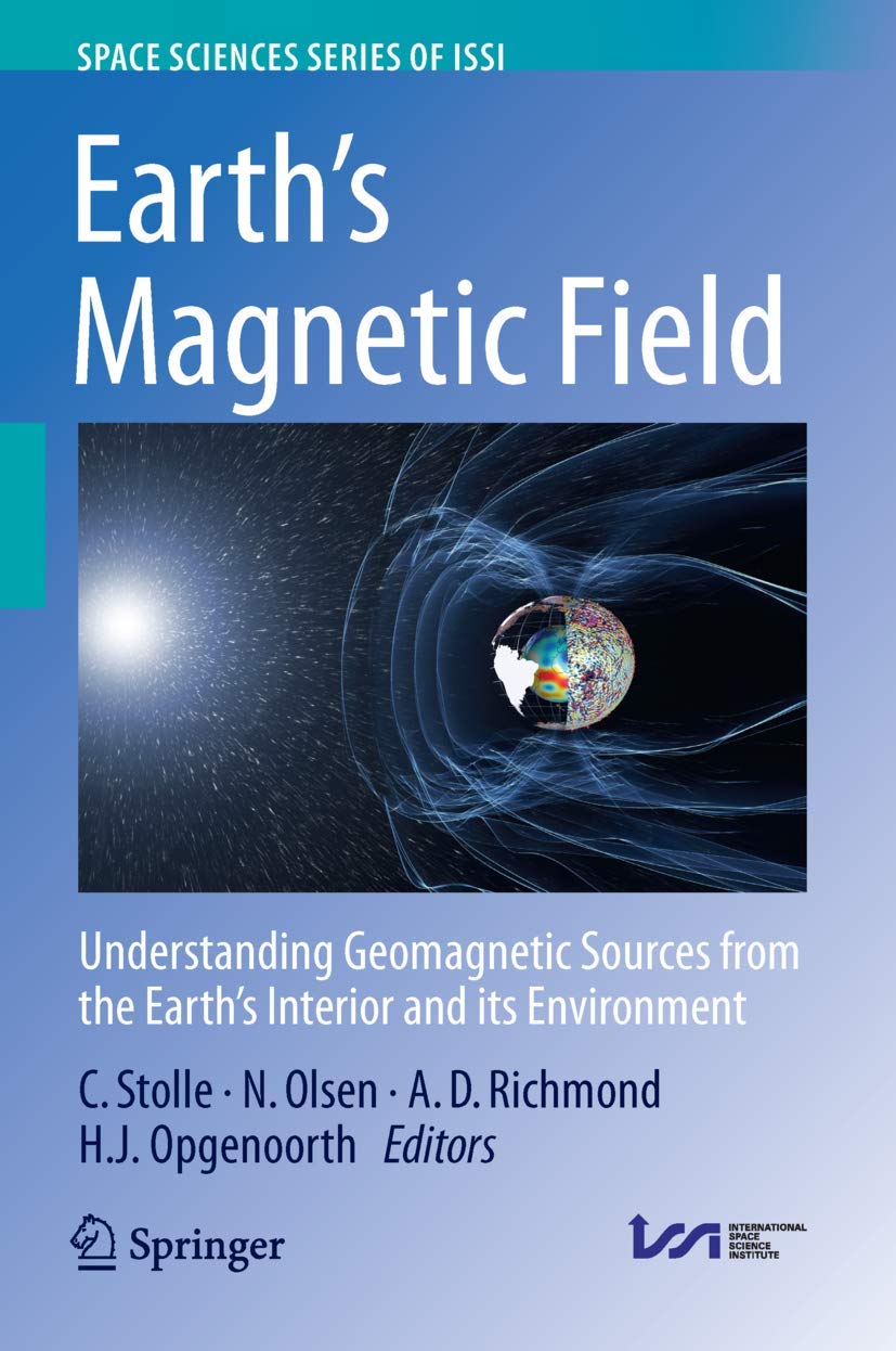 Earth's Magnetic Field: Understanding Geomagnetic Sources from the Earth's Interior and Its Environment book