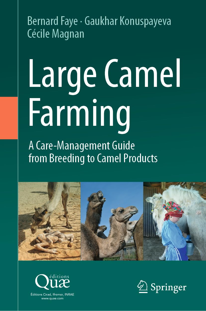 Large Camel Farming: A Care-Management Guide from Breeding to Camel Products Medicine