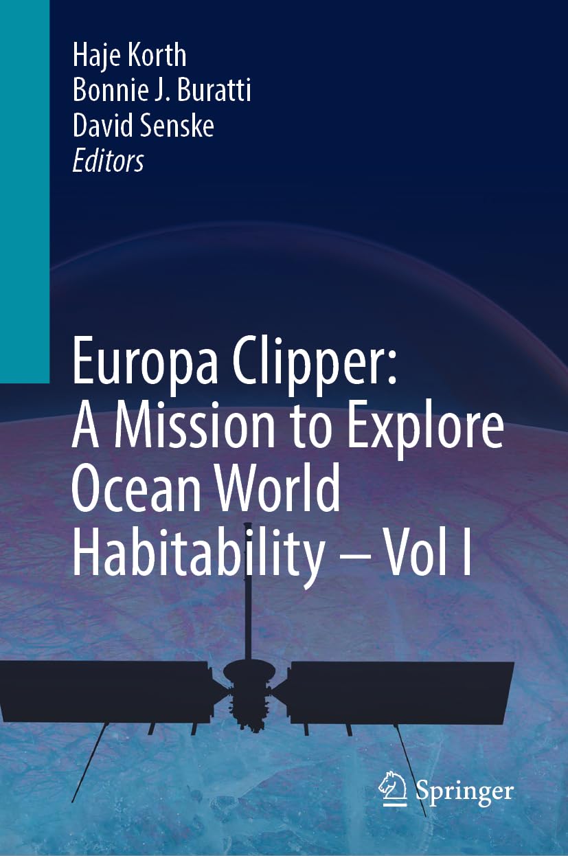 Europa Clipper: A Mission to Explore Ocean World Habitability - Vol I Natural Sciences