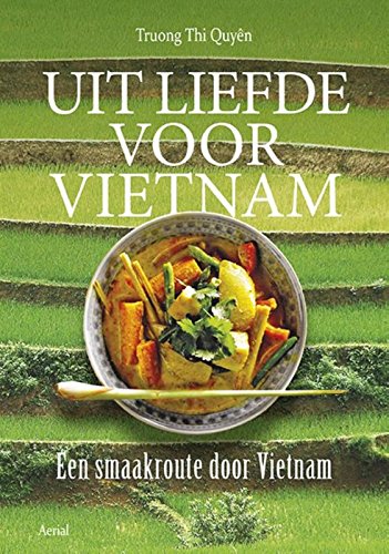 Uit liefde voor Vietnam: koken en reizen met Quyen: koken en reizen met Quyên Leisure, Home & Garden
