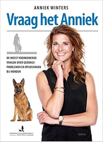 Vraag het Anniek: de meest voorkomende vragen over gedragsproblemen en oplossingen bij honden Pets