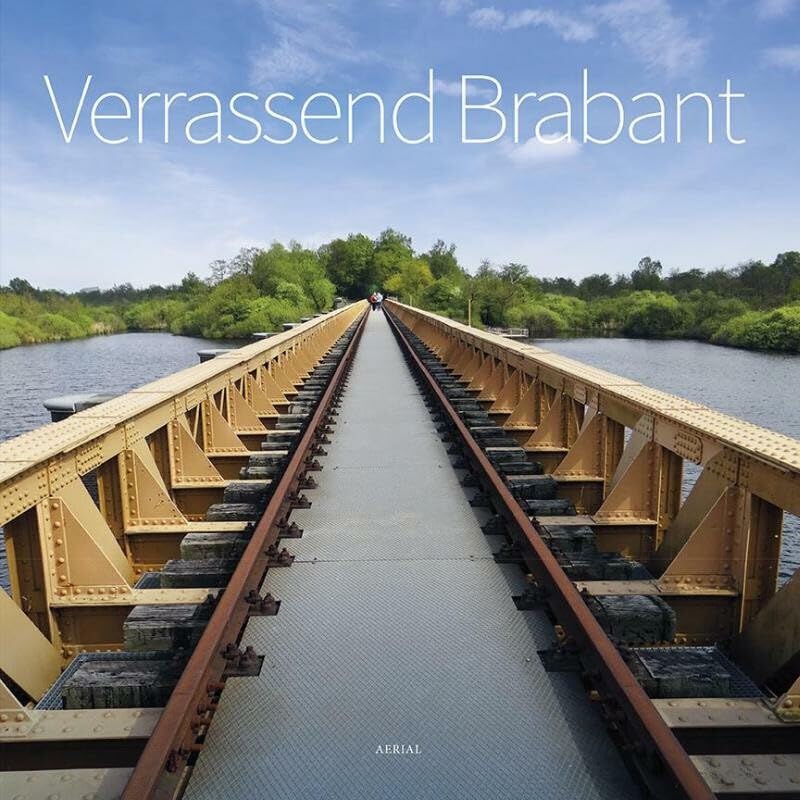Verrassend Brabant: unieke foto's en verhalen van ons Brabantse land. book