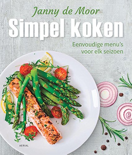 Simpel koken: eenvoudige menu's voor elk seizoen book