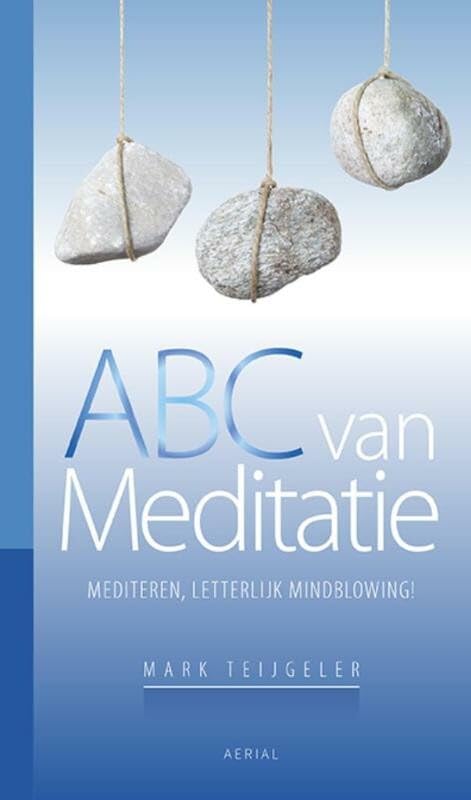 ABC van meditatie: mediteren, letterlijk mindblowing! book