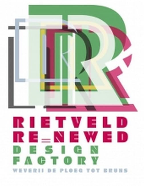 Rietveld Re Newed Design Factory Architecture