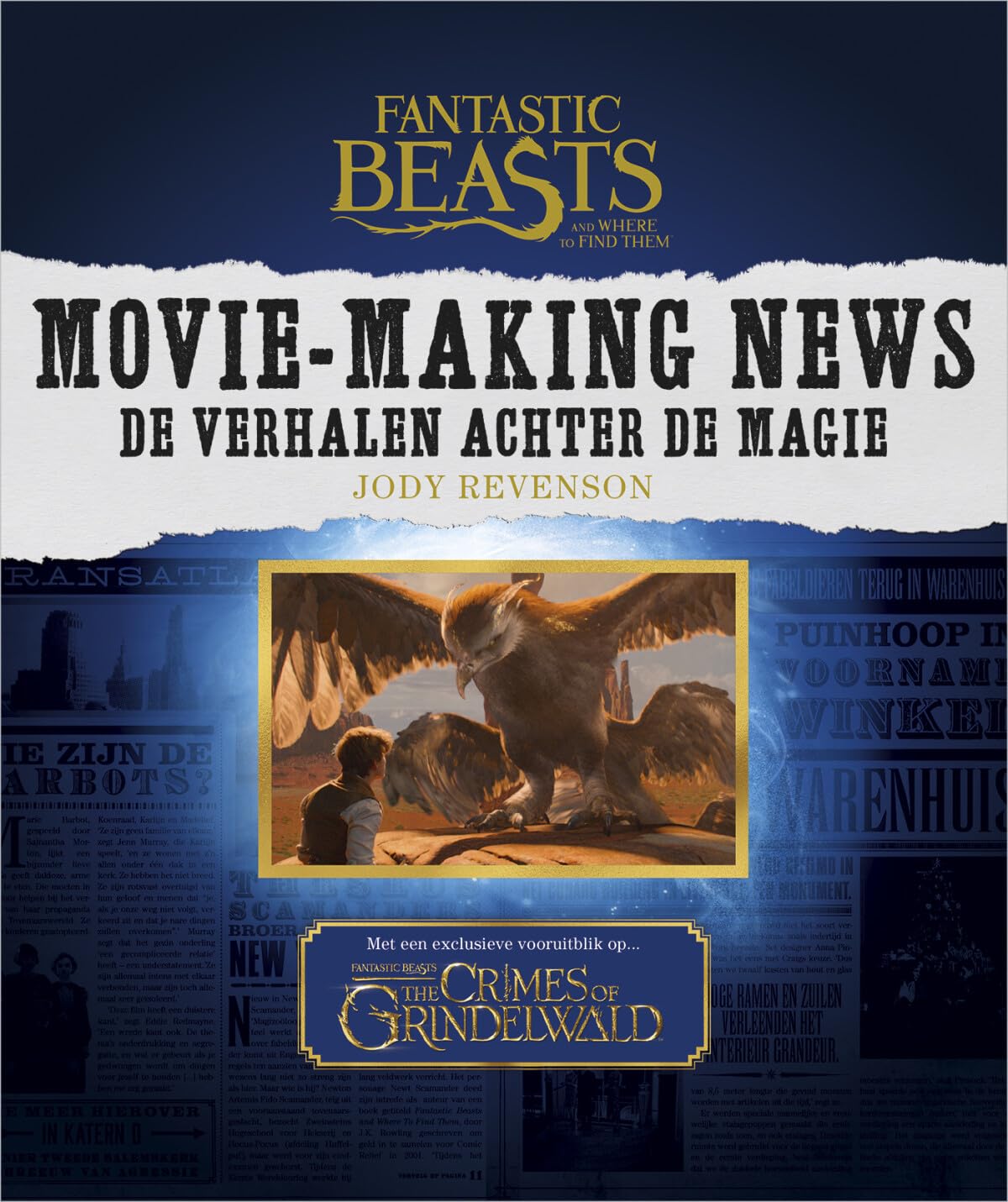 Fantastic Beasts and Where to Find Them: Movie-Making News: De verhalen achter de magie book