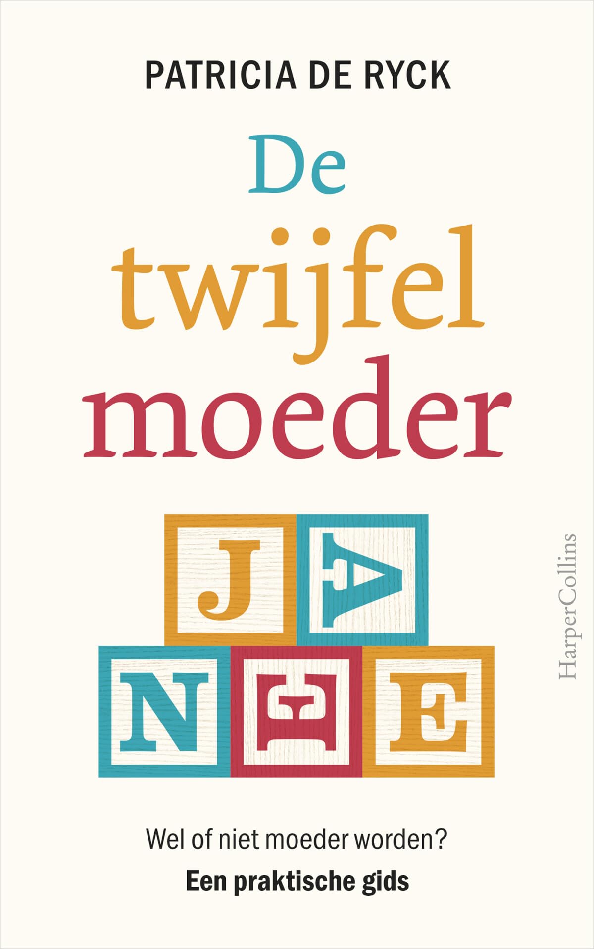 De twijfelmoeder: wel of niet moeder worden? : een praktische gids book