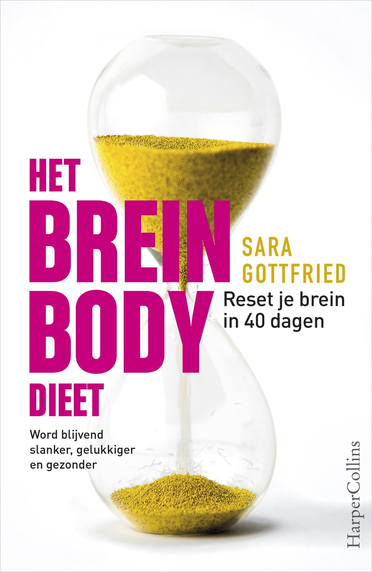 Het brein bodydieet: reset je brein in 40 dagen : word blijvend slanker, gelukkiger en gezonder Health, Nutrition & Fitness