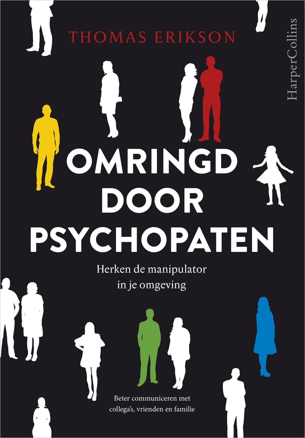 Omringd door psychopaten: herken de manipulator in je omgeving Business, Finance & Career