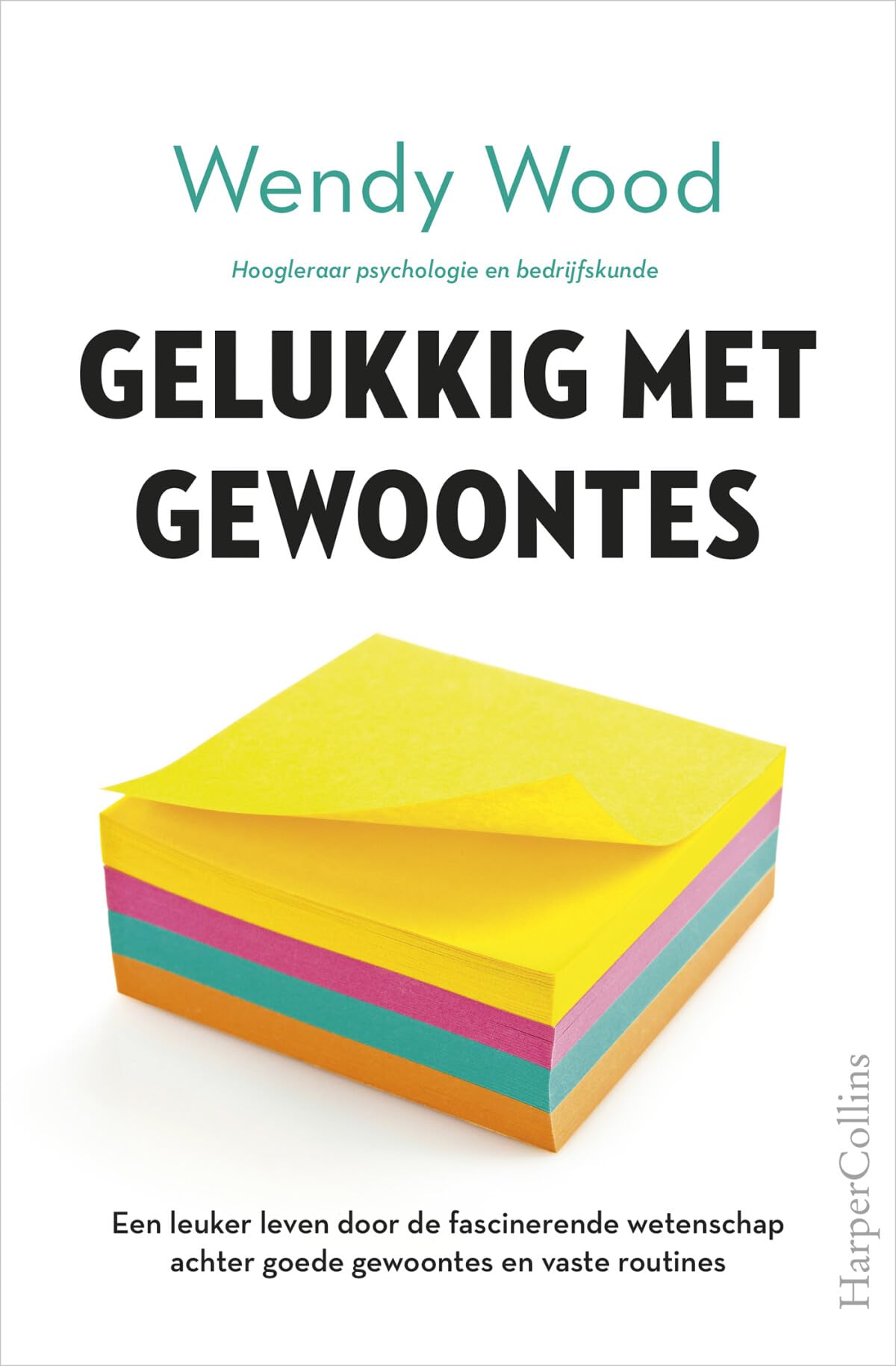 Gelukkig met gewoontes: een leuker leven door de fascinerende wetenschap achter goede gewoontes en vaste routines Business, Finance & Career