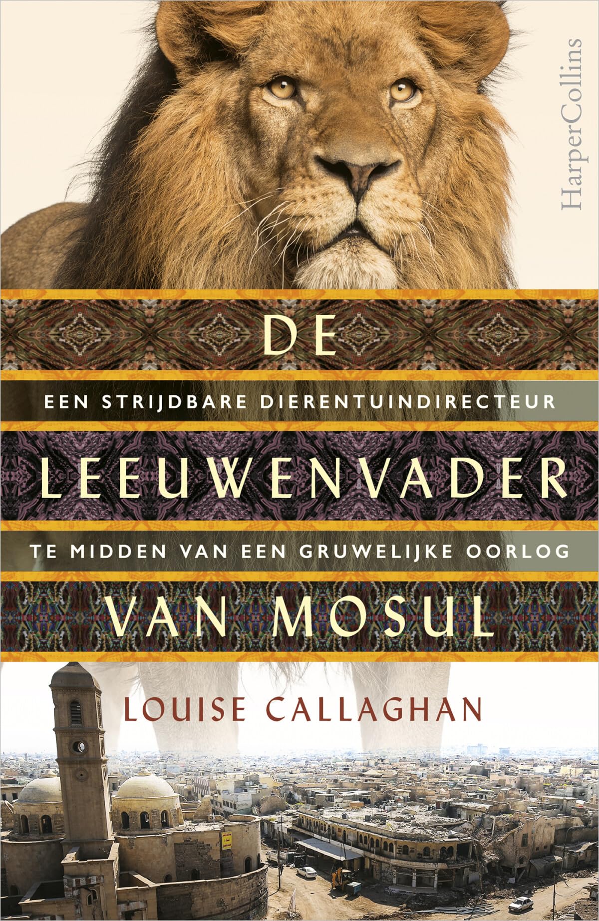 De leeuwenvader van Mosul: een strijdbare dierentuindirecteur te midden van een gruwelijke oorlog Art & Literature