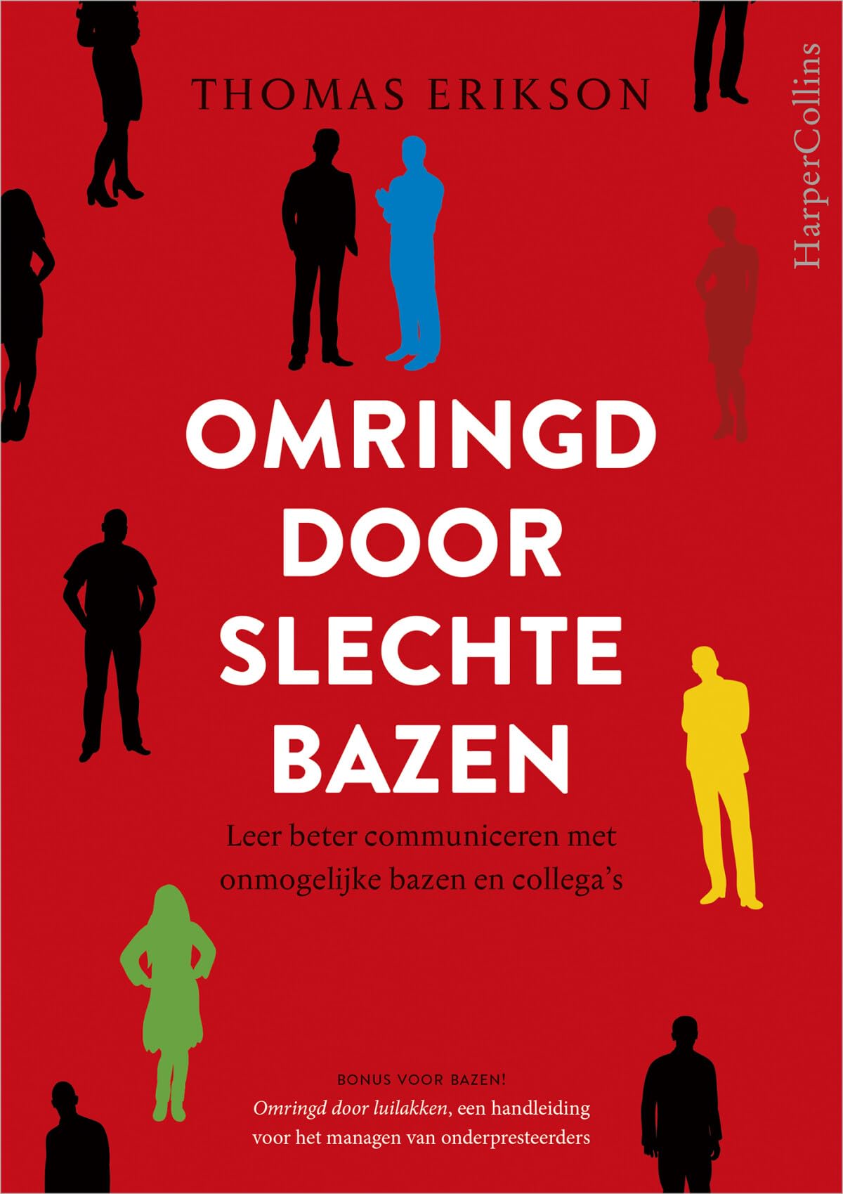 Omringd door slechte bazen: leer beter communiceren met onmogelijke bazen en collega's book