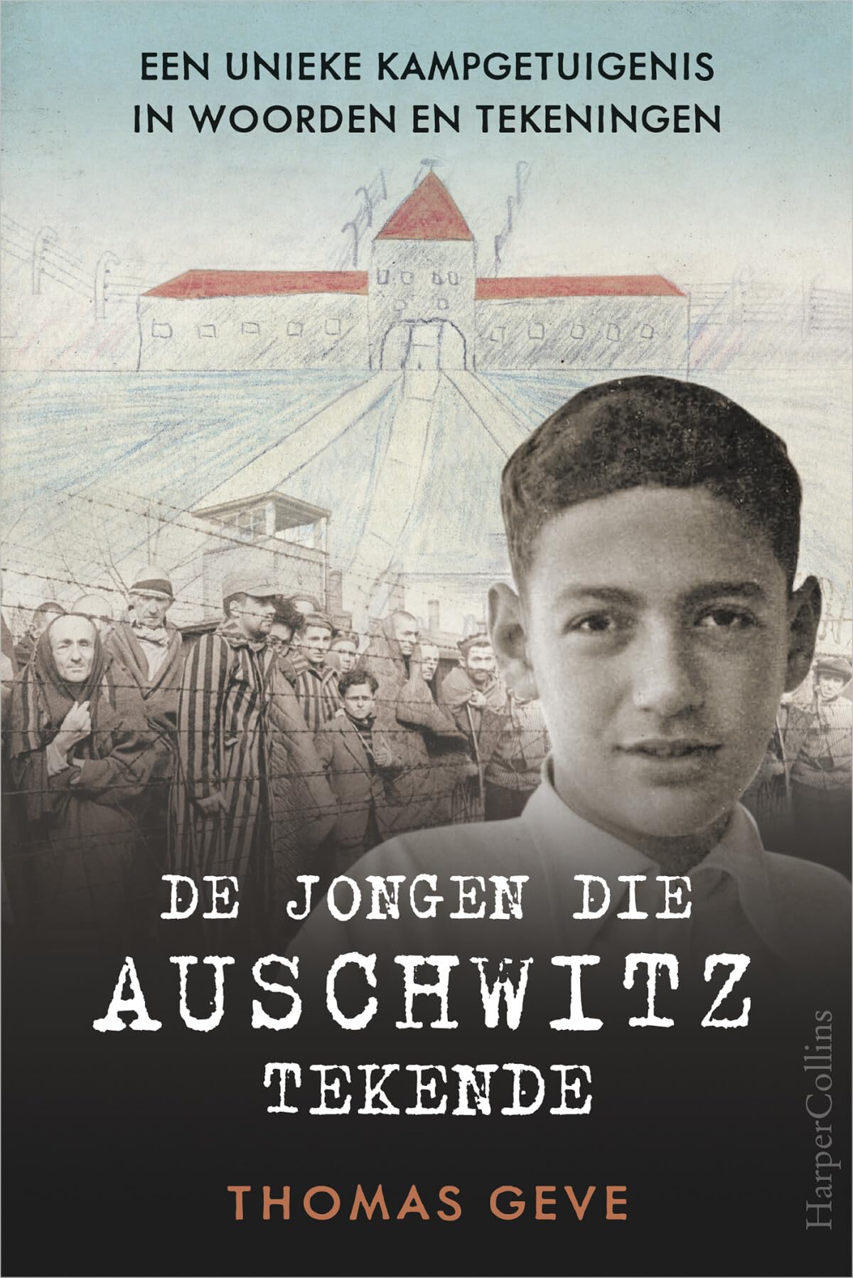 De jongen die Auschwitz tekende: een unieke kampgetuigenis in woorden en tekeningen Arts & Culture