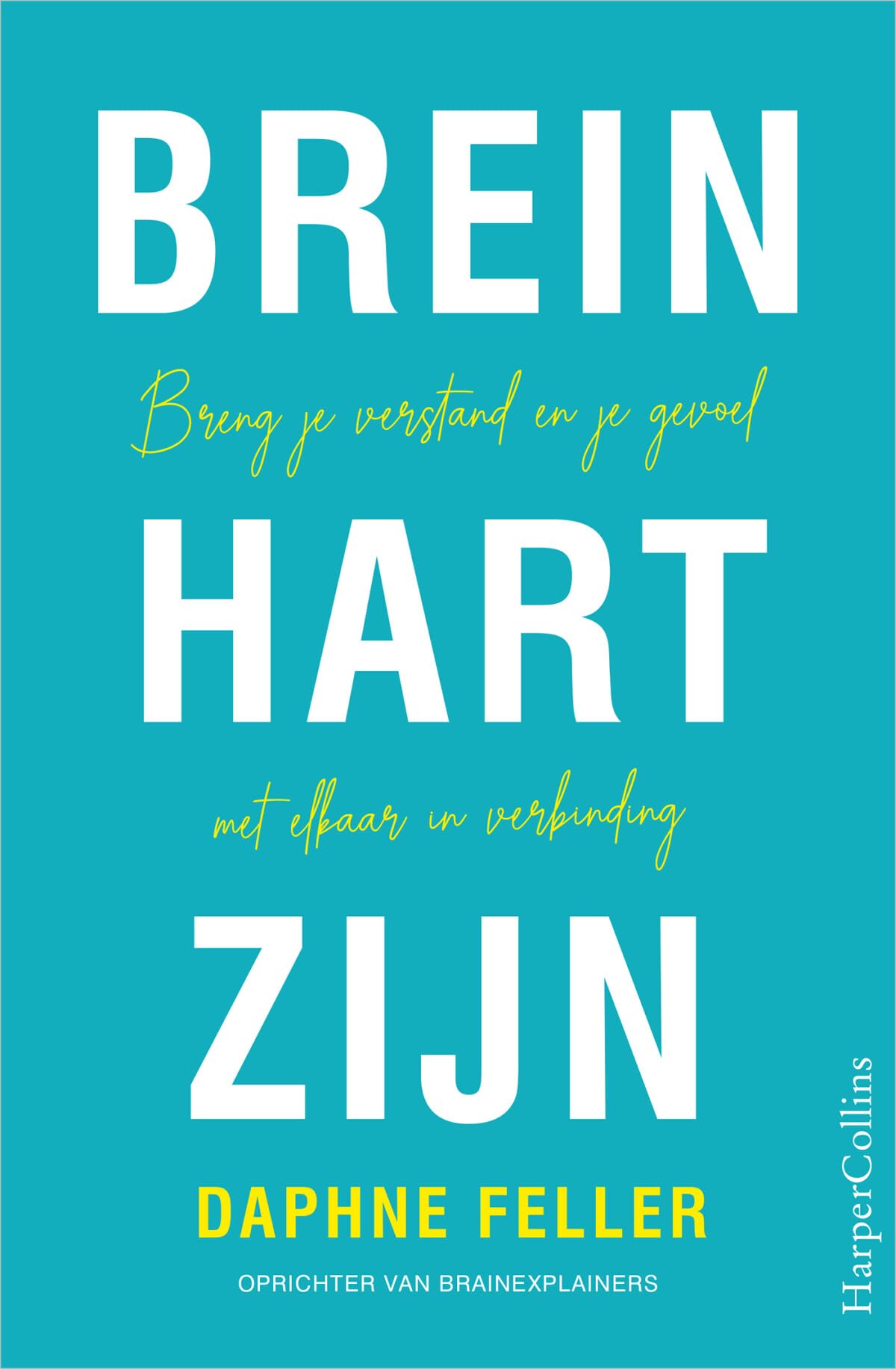 Brein hart zijn: breng je verstand en je gevoel met elkaar in verbinding Natural Sciences