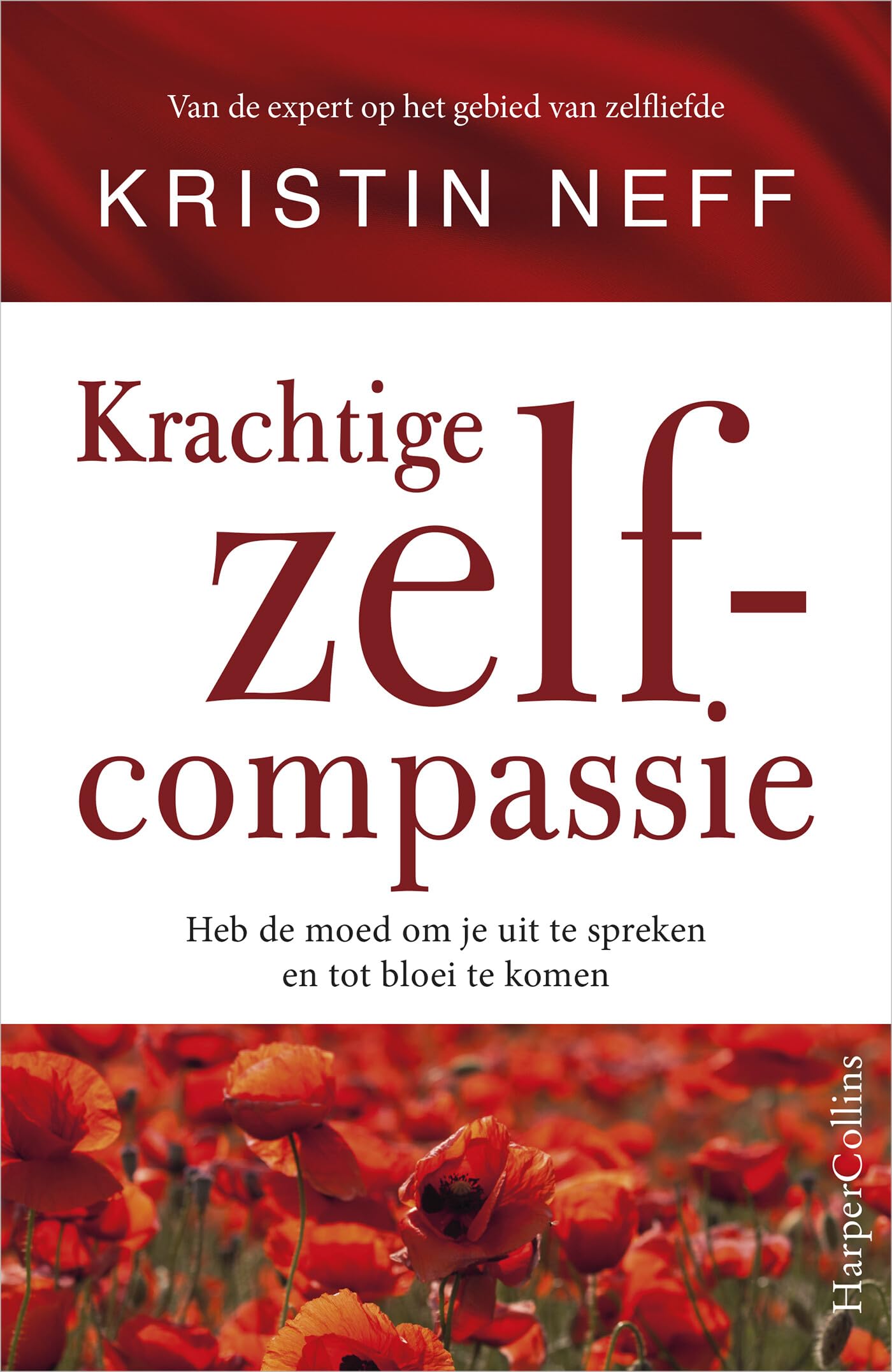 Krachtige zelfcompassie: heb de moed om je uit te spreken en tot bloei te komen Contemporary literature
