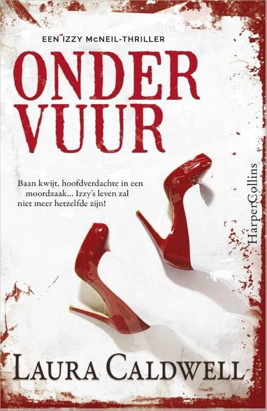 Onder vuur: Baan kwijt, hoofdverdachte in een moordzaak... Izzy's leven zal niet meer hetzelfde zijn! Contemporary literature