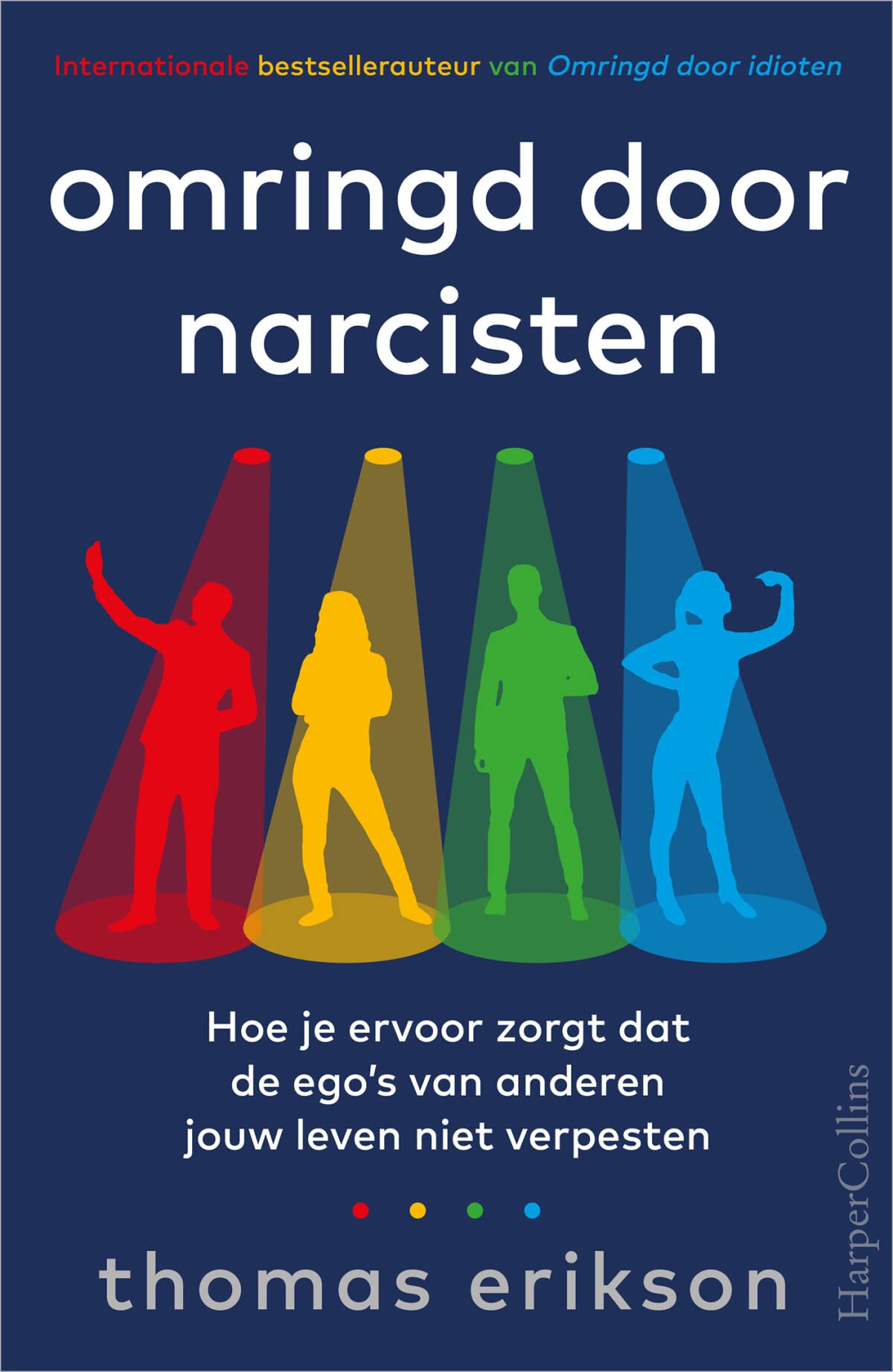 Omringd door narcisten: hoe je ervoor zorgt dat de ego's van anderen jouw leven niet verpesten Business, Finance & Career