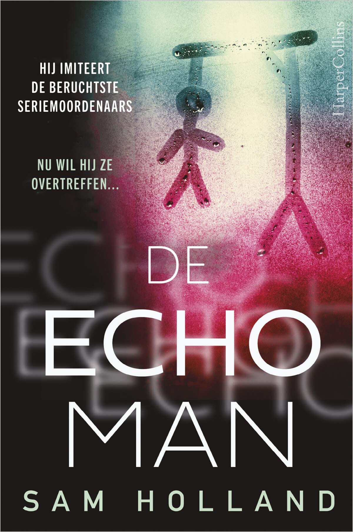De echoman - backcard à 6 ex.: Hij imiteert de beruchtste seriemoordenaars. Nu wil hij ze overtreffen... Action & Adventure