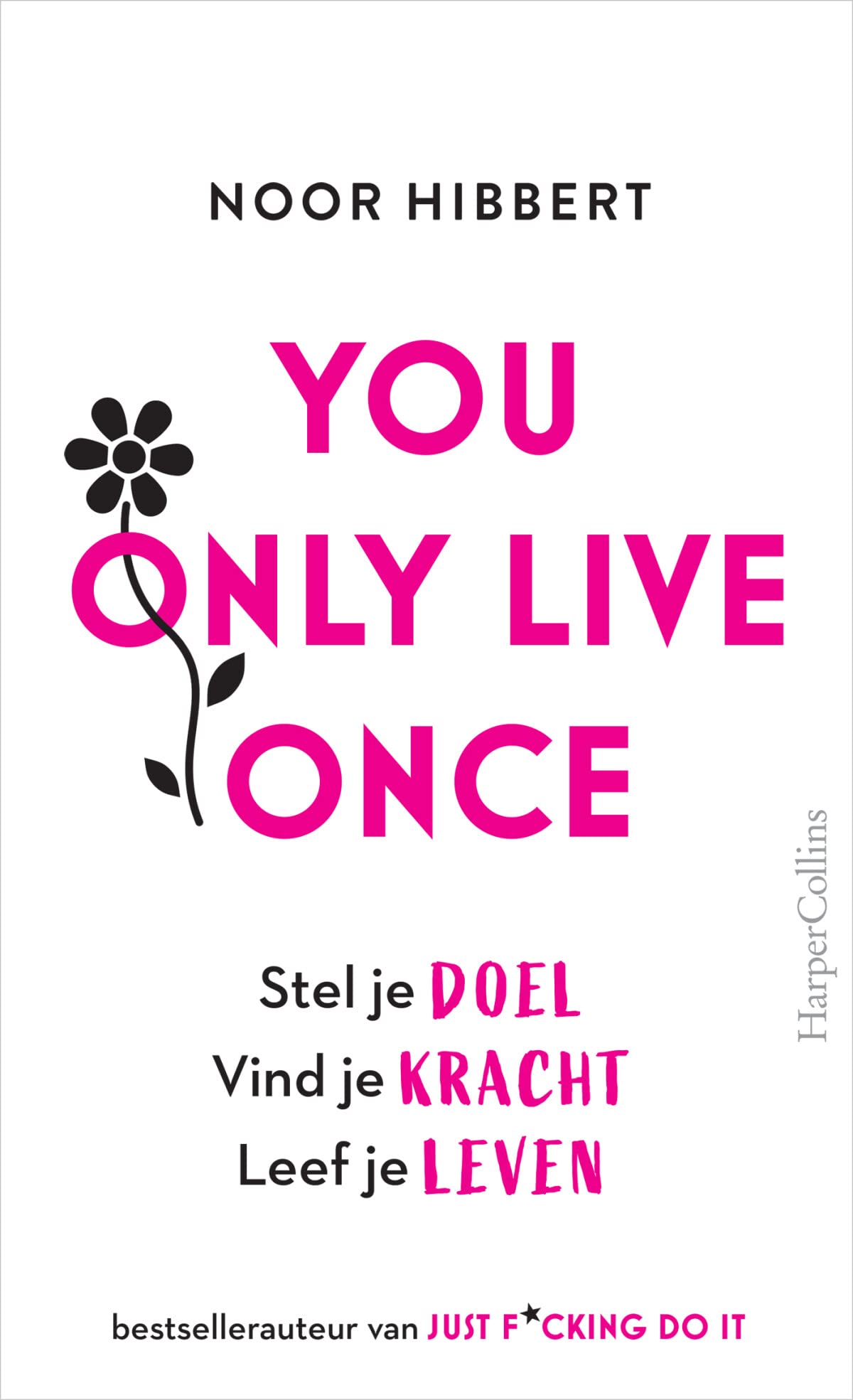 You only live once: stel je doel. Vind je kracht. Leef je leven Business, Finance & Career