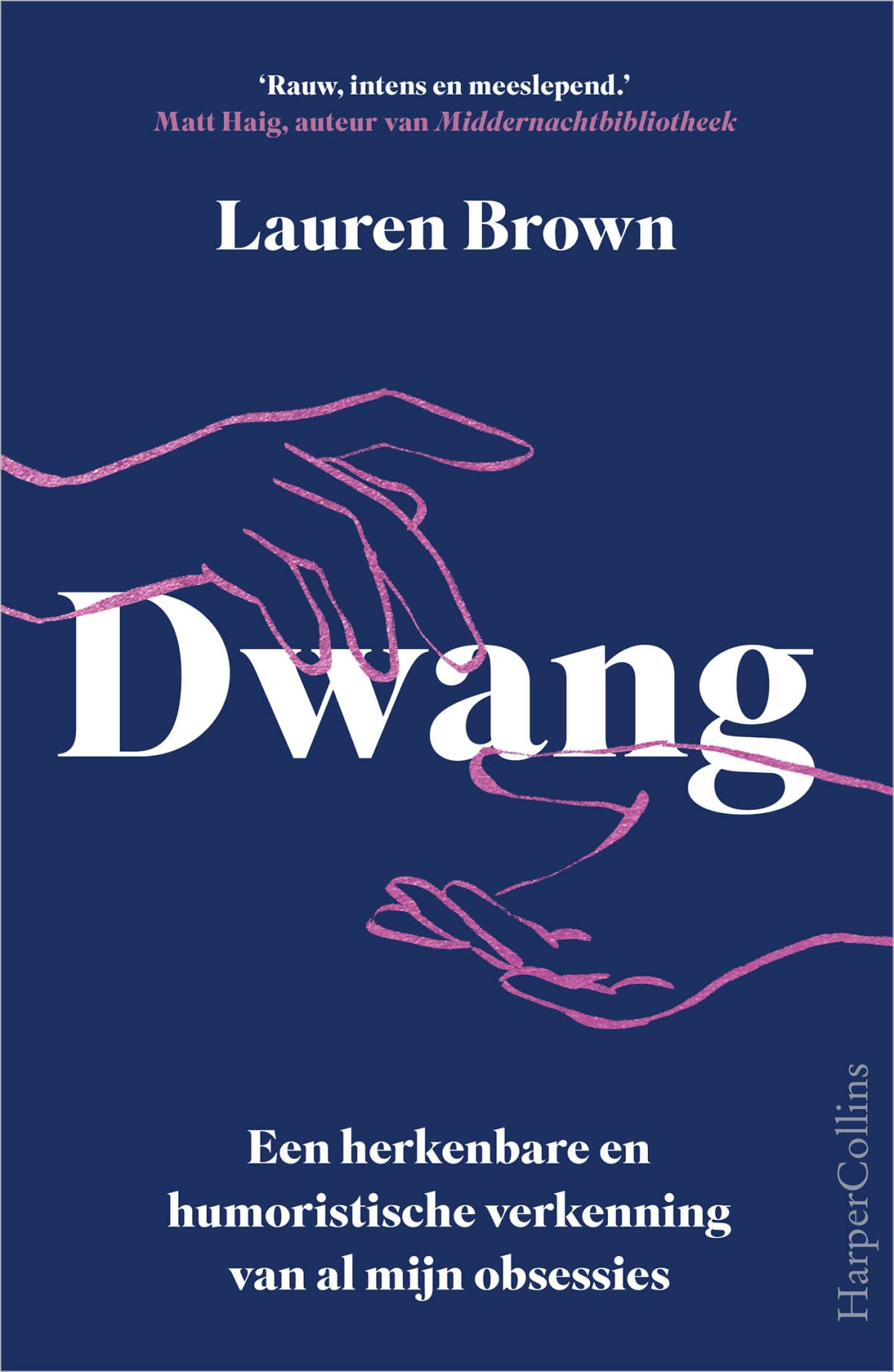 Dwang: een herkenbare en humoristische verkenning van al mijn obsessies Art & Literature