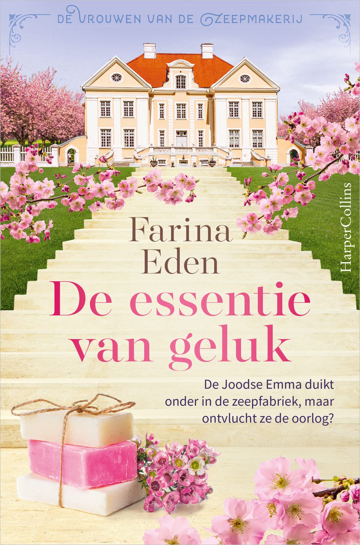 De essentie van geluk: De Joodse Emma duikt onder in de zeepfabriek, maar ontvlucht ze de oorlog? (De vrouwen van de zeepmakerij, 3) Contemporary literature Books