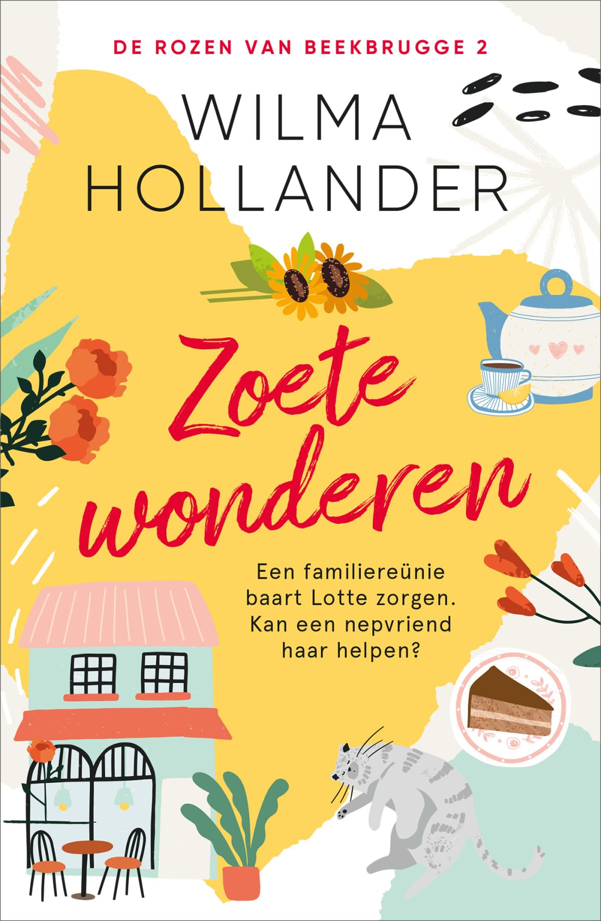 Zoete wonderen: Een familiereünie bezorgt Lotte zorgen. Kan een nepvriend haar helpen? (De rozen van Beekbrugge, 2) Contemporary literature Books