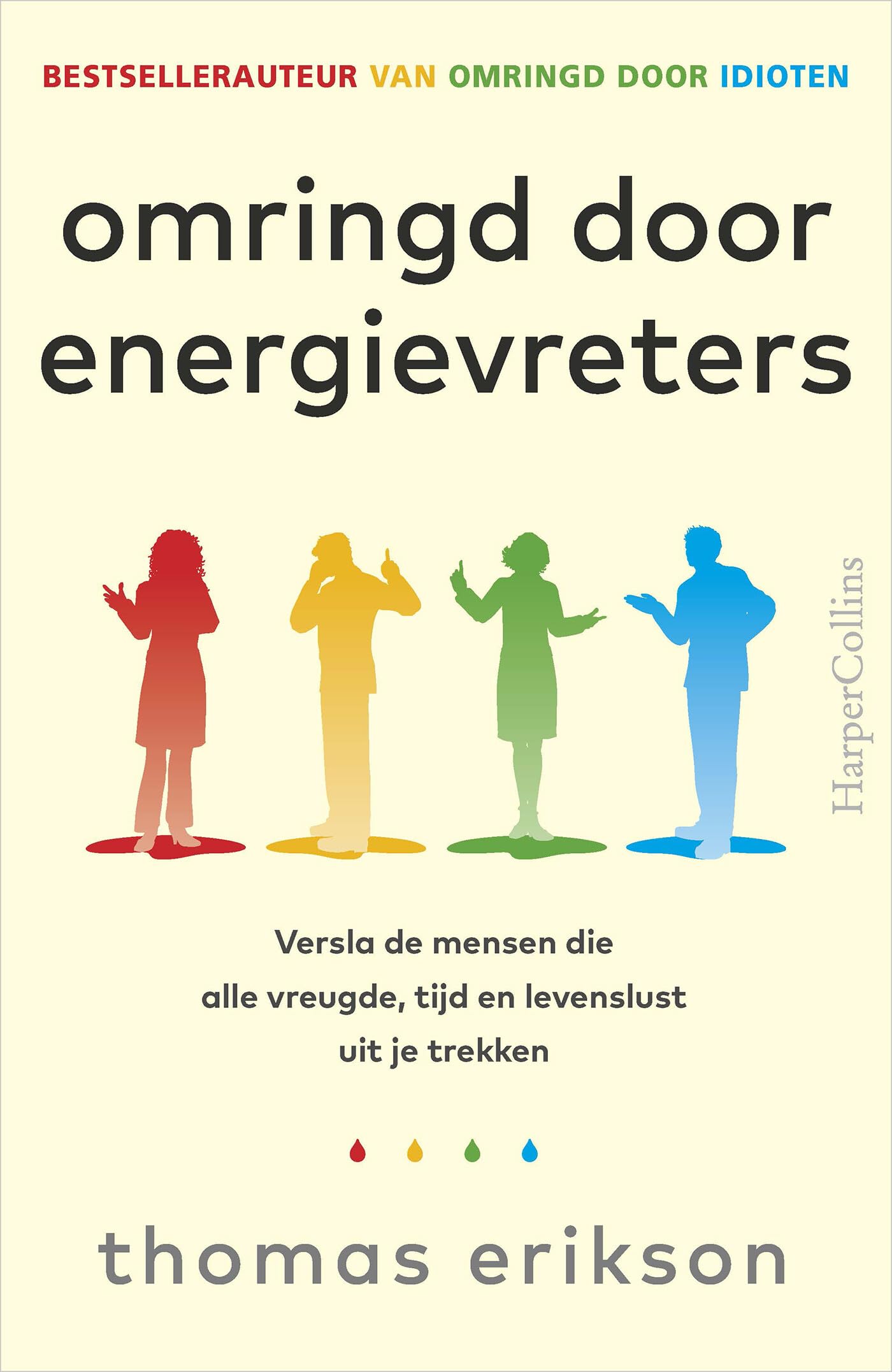 Omringd door energievreters: versla de mensen die alle vreugde, tijd en levenslust uit je trekken book