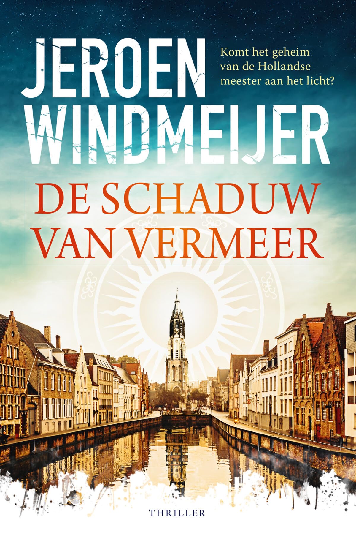De schaduw van Vermeer: Komt het geheim van de Hollandse meester aan het licht? (Delft-trilogie, 1) Action & Adventure