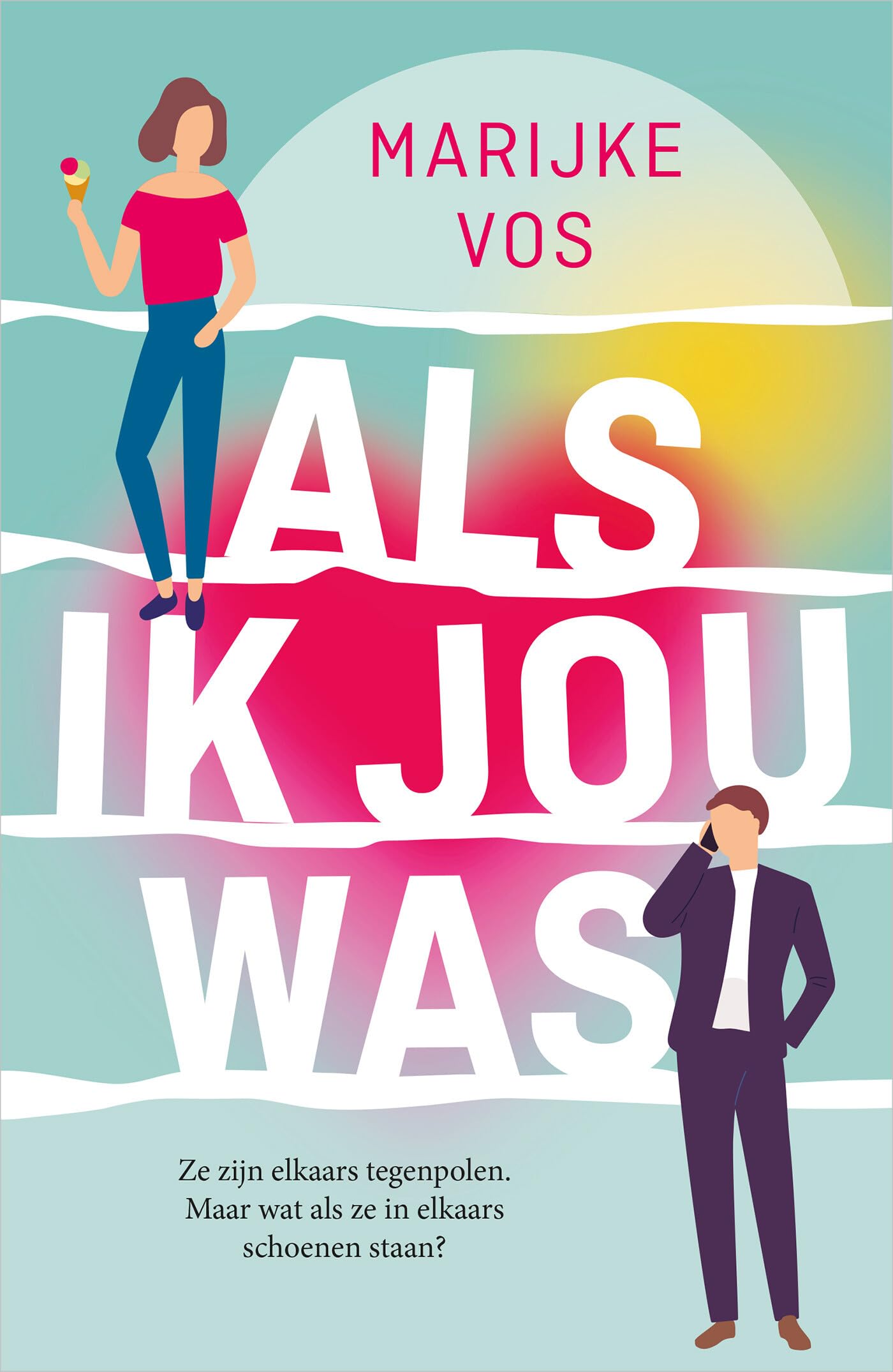Als ik jou was: Ze zijn elkaars tegenpolen. Maar wat als ze in elkaars schoenen staan? Contemporary literature