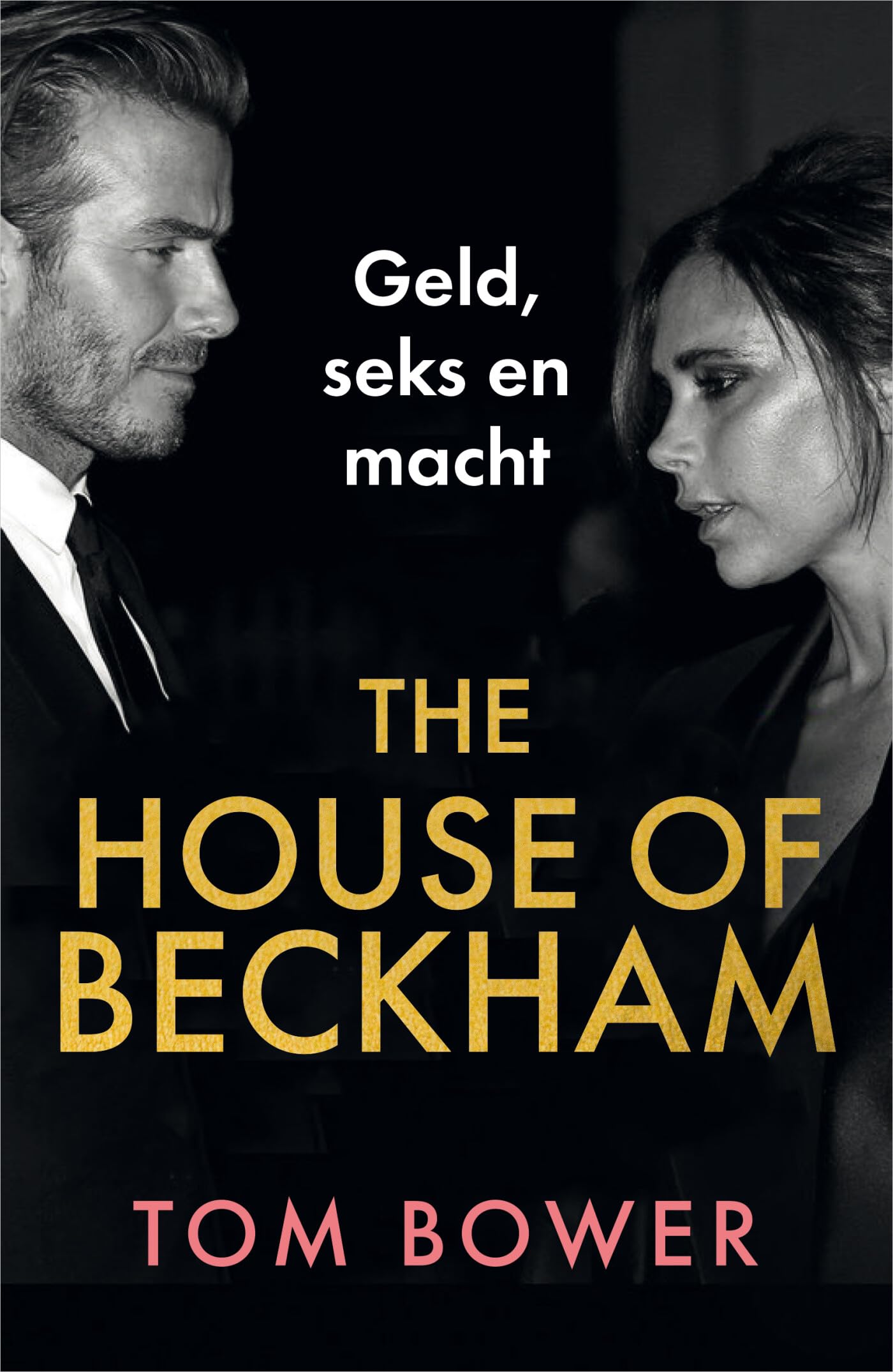 The house of Beckham: geld, seks en macht book