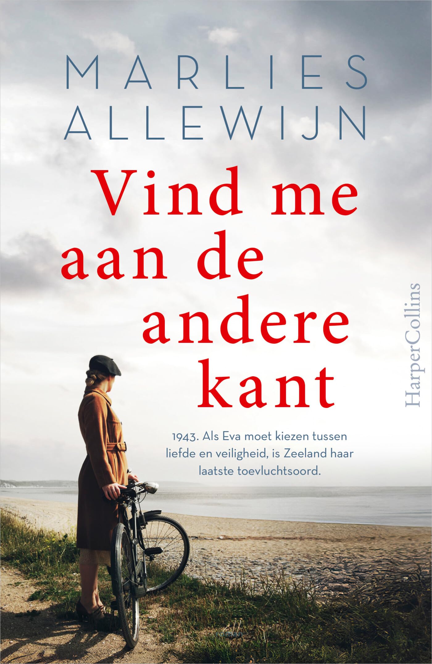 Vind me aan de andere kant: 1943. Als Eva moet kiezen tussen liefde en veiligheid, is Zeeland haar laatste toevluchtsoord Historical Fiction