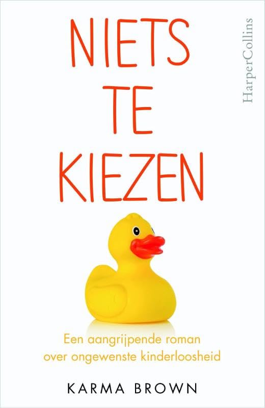 Niets te kiezen: een aangrijpende roman over ongewenste kinderloosheid book