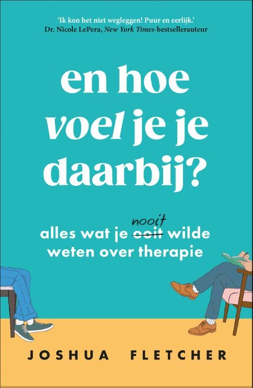 En hoe voel je je daarbij?: alles wat je ooit/nooit wilde weten over therapie Science