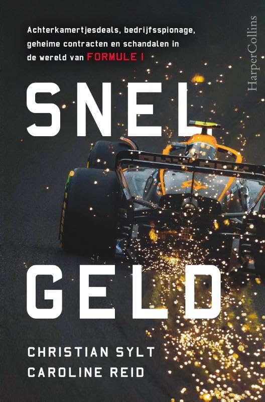 Snel geld: Achterkamertjesdeals, bedrijfsspionage, geheime contracten en schandalen in de wereld van Formule 1 book