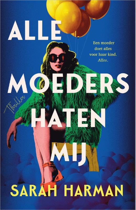 Alle moeders haten mij: Een moeder doet alles voor haar kind. Alles. Action & Adventure