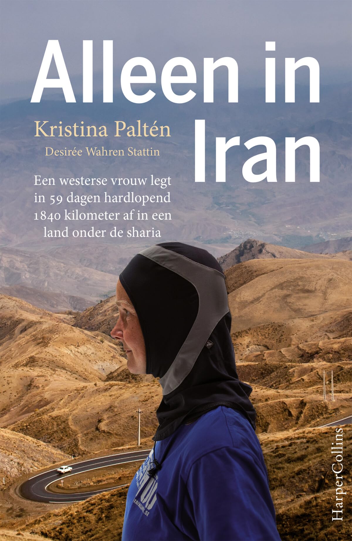 Alleen in Iran: 1840 kilometer, 59 dagen, als vrouw alleen door een land onder de shariawet book