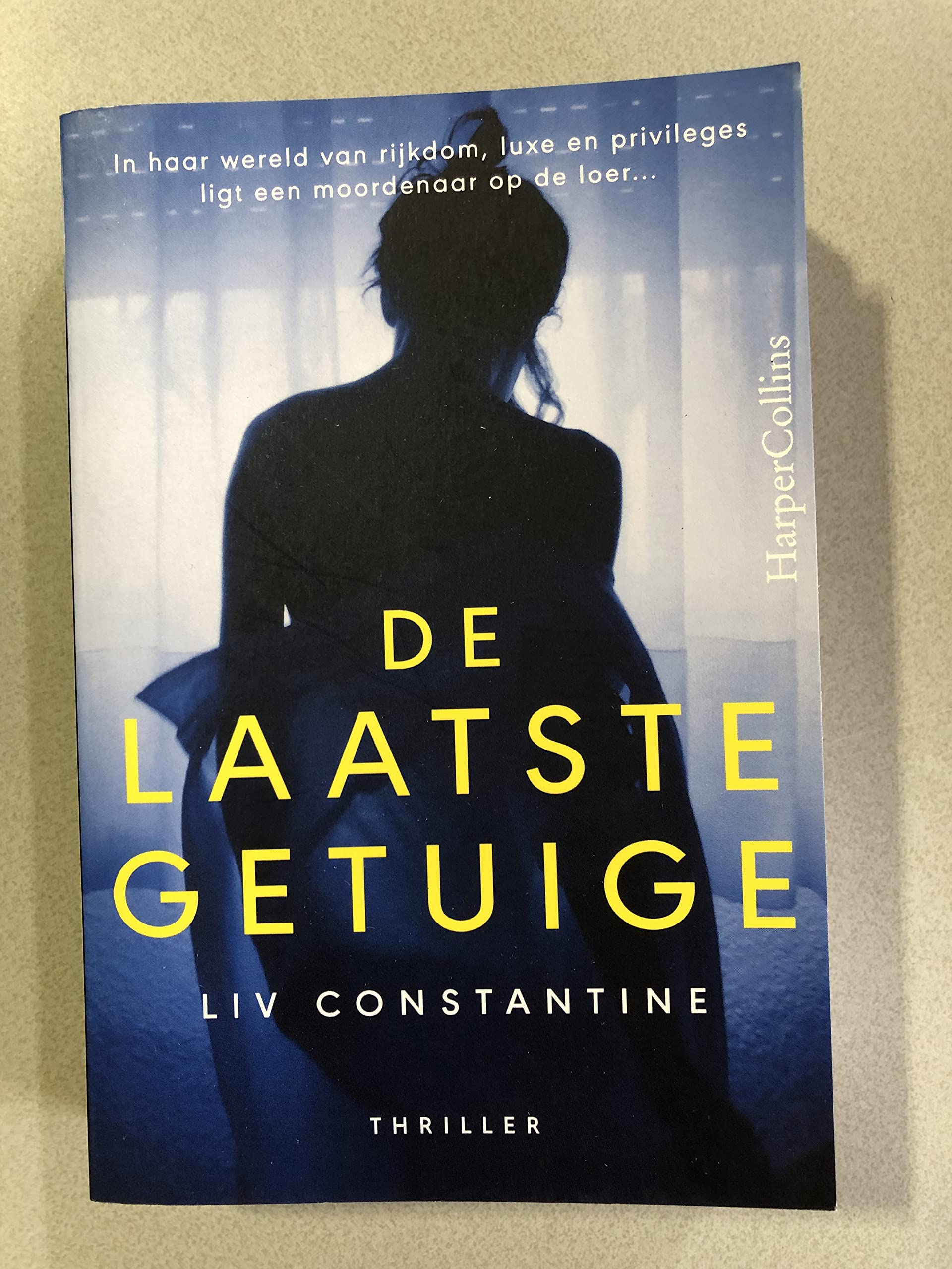 De Laatste getuige - Liv Constantine - In haar wereld van rijkdom, luxe en privileges light een moordenaar op de loer book