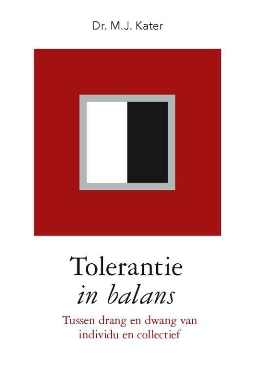 Tolerantie in balans: tussen drang en dwang van individu en collectief Books