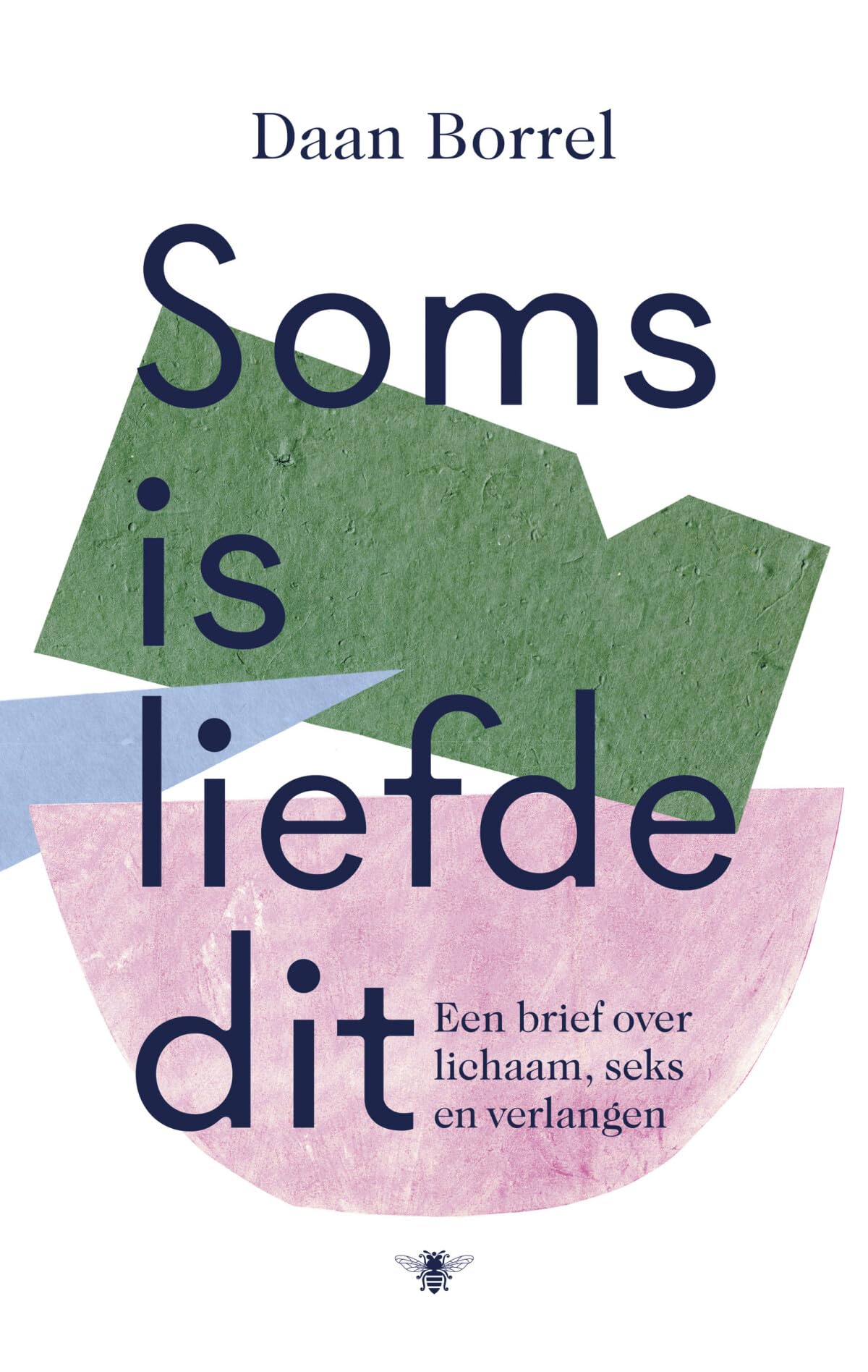Soms is liefde dit: een brief over lichaam, seks en verlangen book