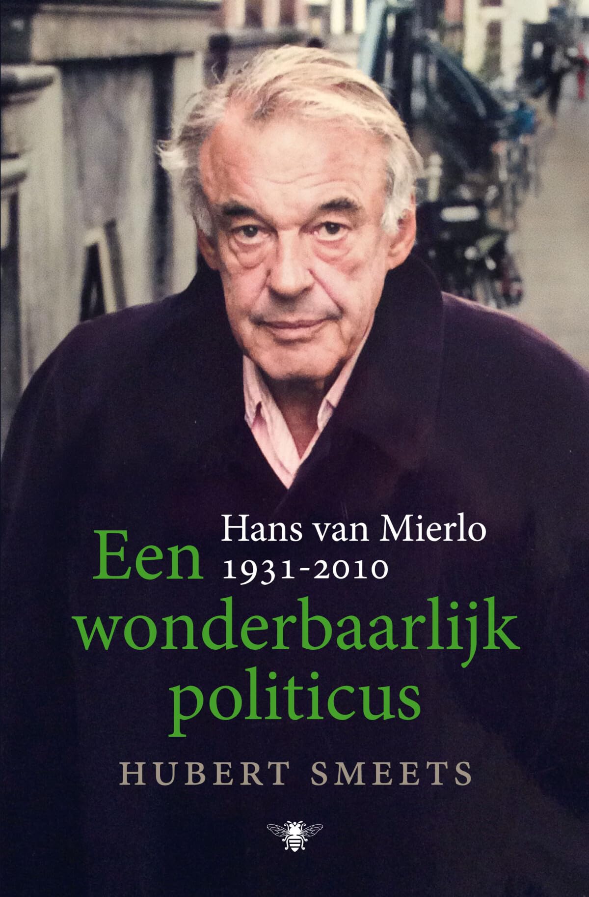 Een wonderbaarlijk politicus: Hans van Mierlo 1931-2010 Memories