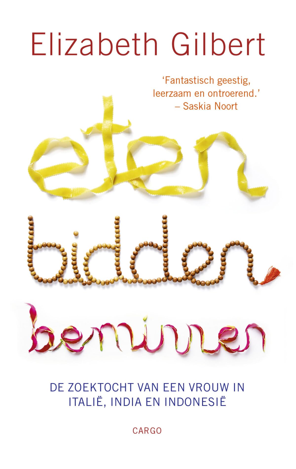 Eten, bidden, beminnen: de zoektocht van een vrouw in Italië, India en Indonesië book