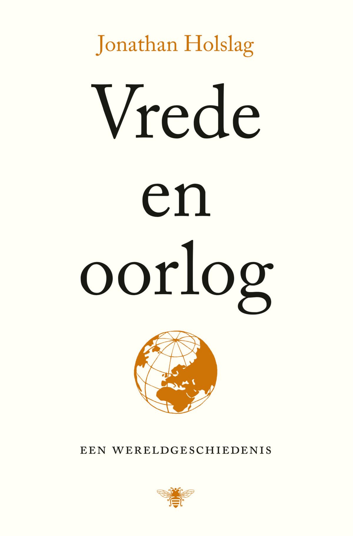 Vrede en oorlog: een wereldgeschiedenis book