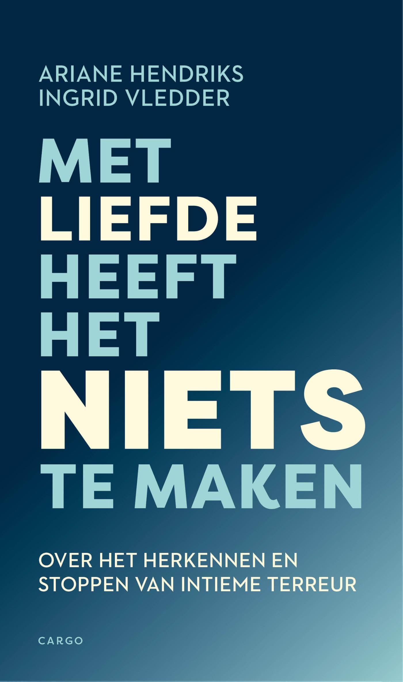 Met liefde heeft het niets te maken: Over het herkennen en stoppen van intieme terreur book
