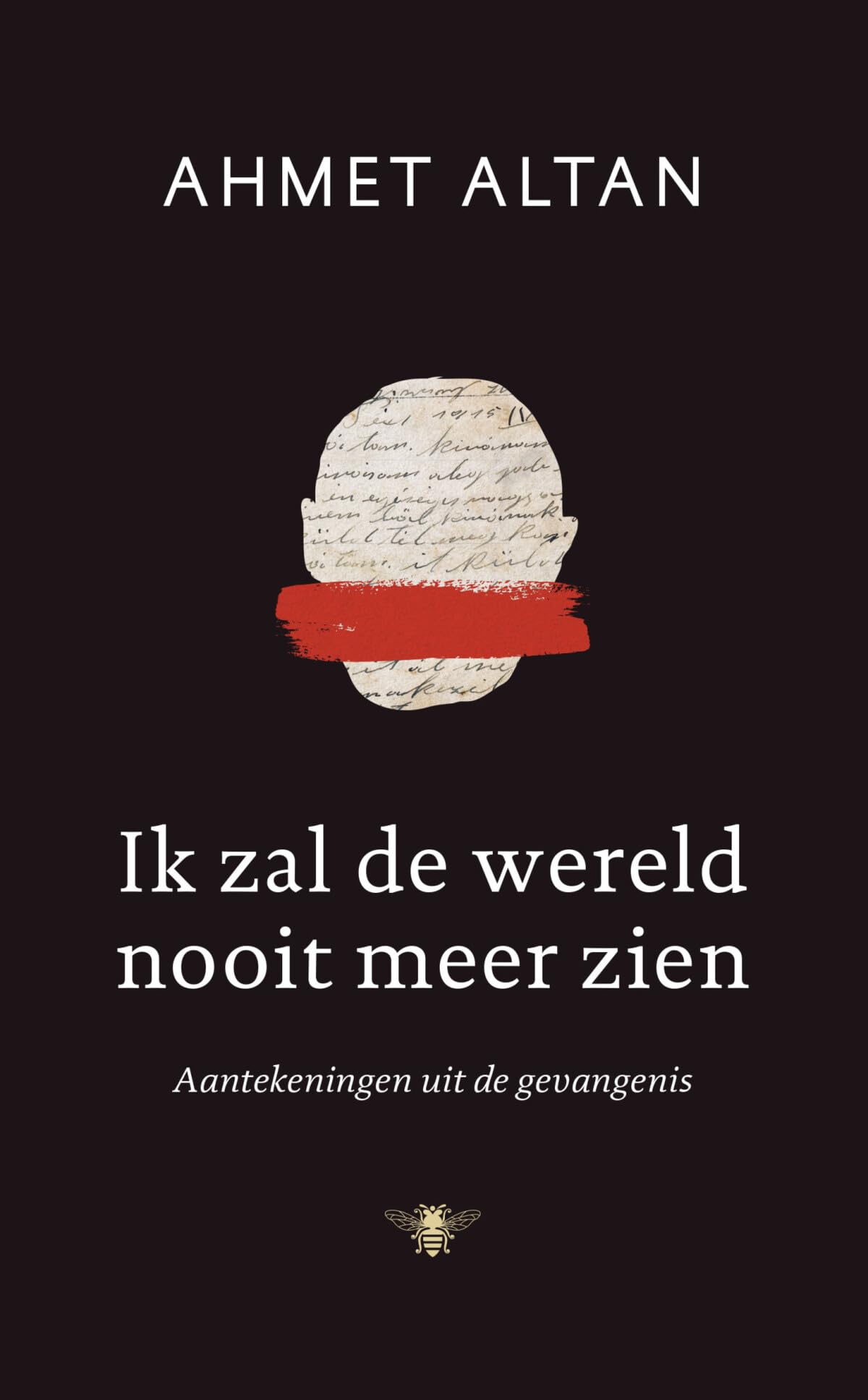 Ik zal de wereld nooit meer zien: aantekeningen uit de gevangenis Politics & History