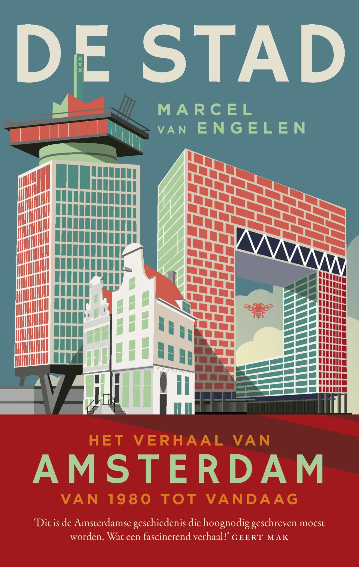 De stad: het verhaal van Amsterdam van 1980 tot vandaag Politics & History