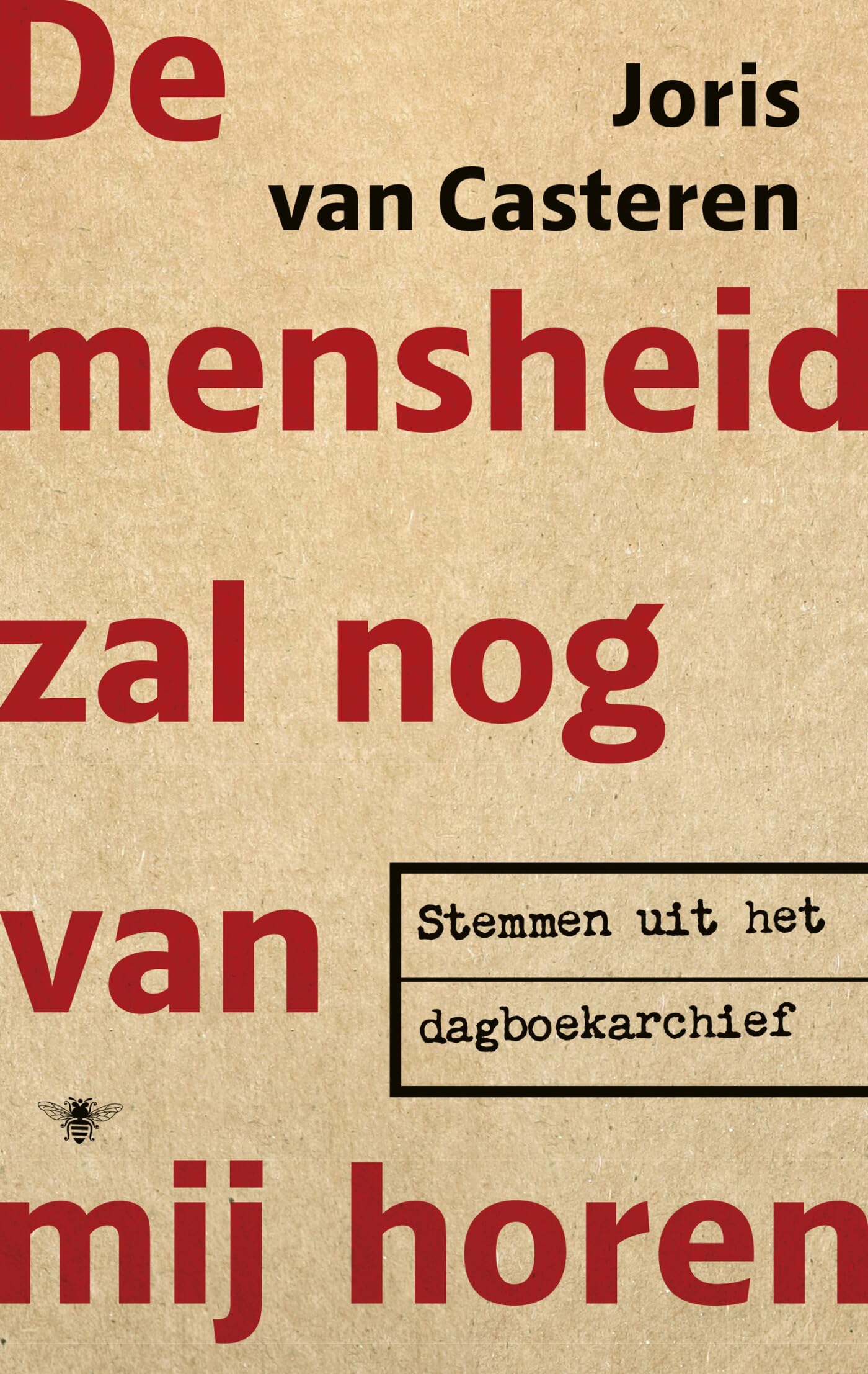 De mensheid zal nog van mij horen: stemmen uit het dagboekarchief Essays & Short Stories
