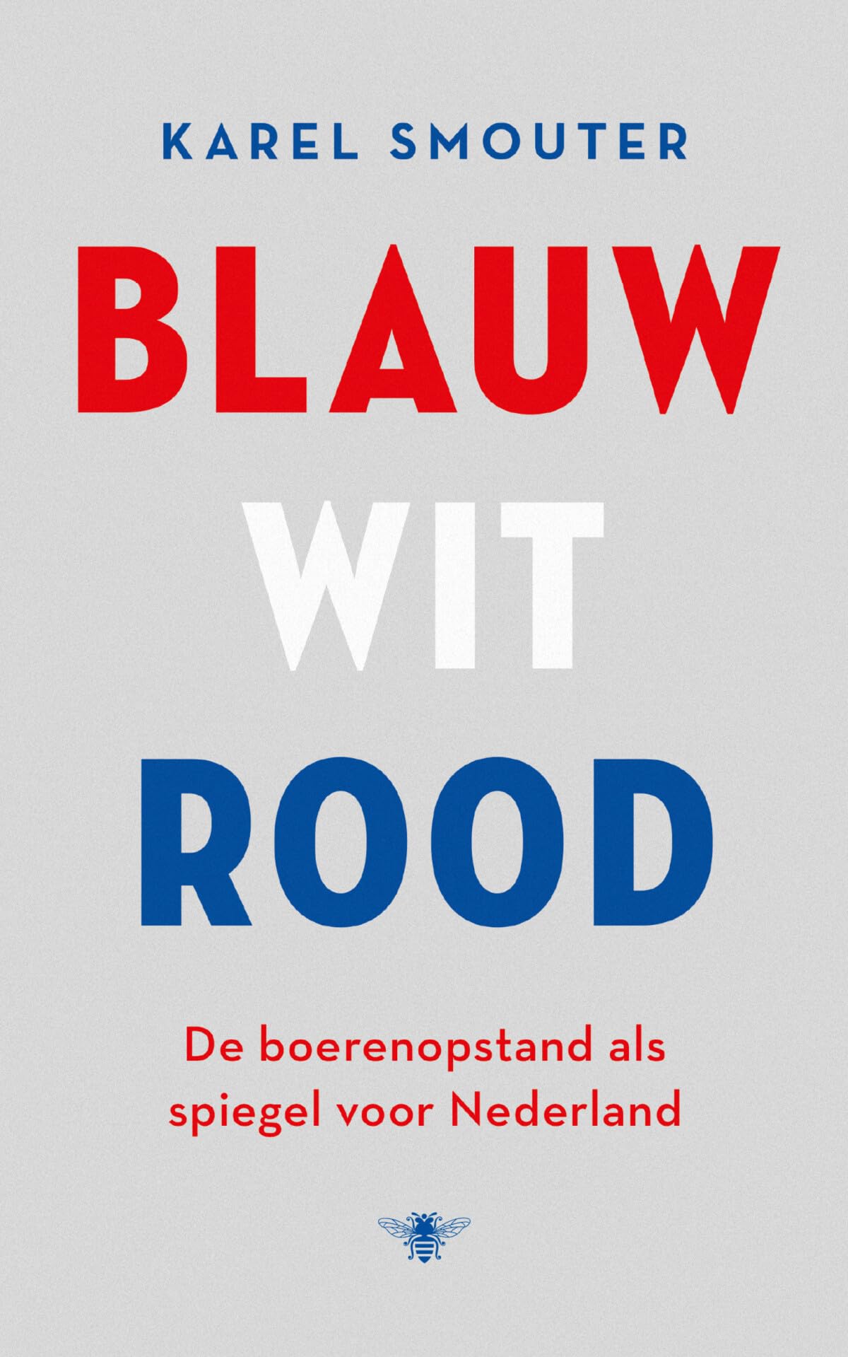 Blauw wit rood: de boerenopstand als spiegel voor Nederland book