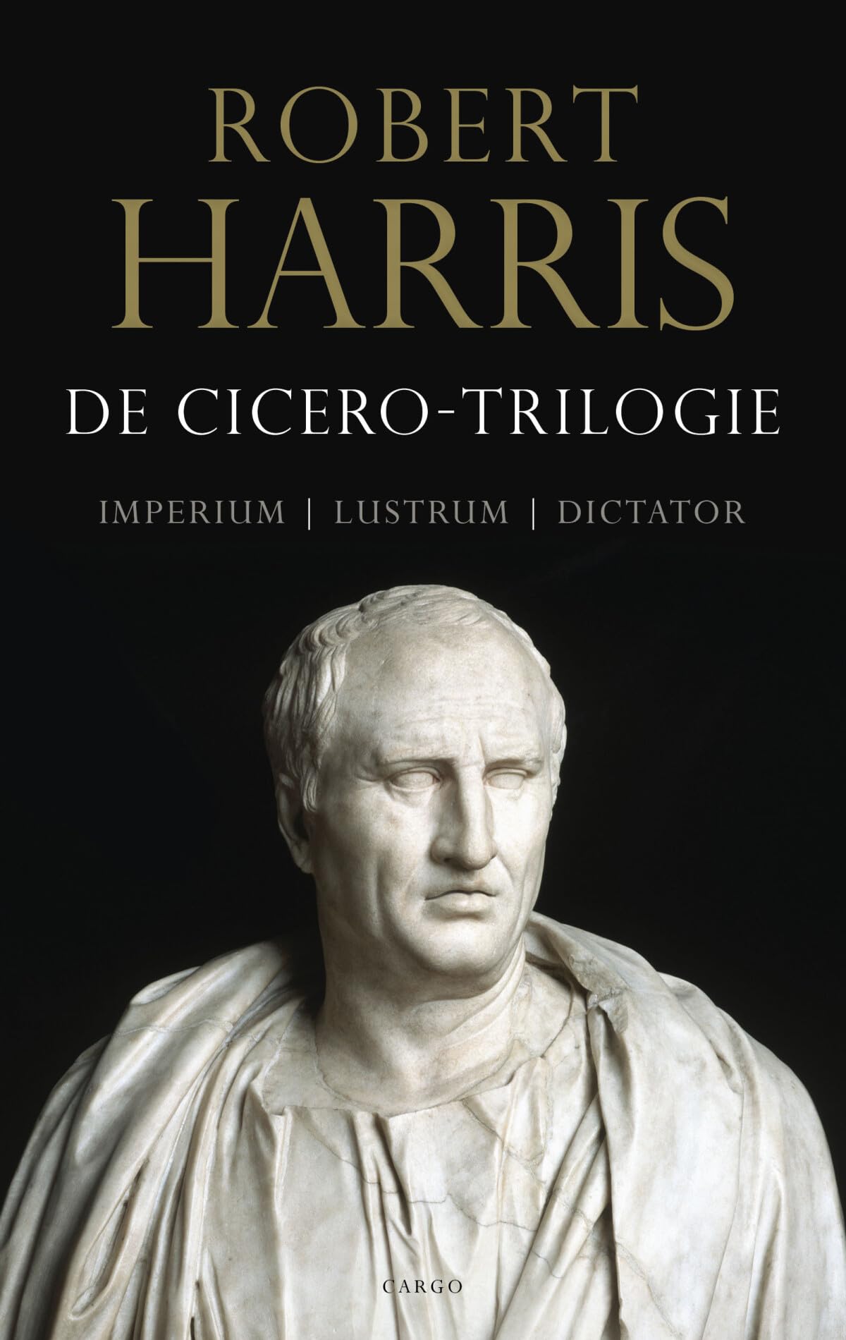 De Cicero-trilogie: Imperium ; Lustrum ; Dictator (Cicero-trilogie, 1-3) Contemporary literature