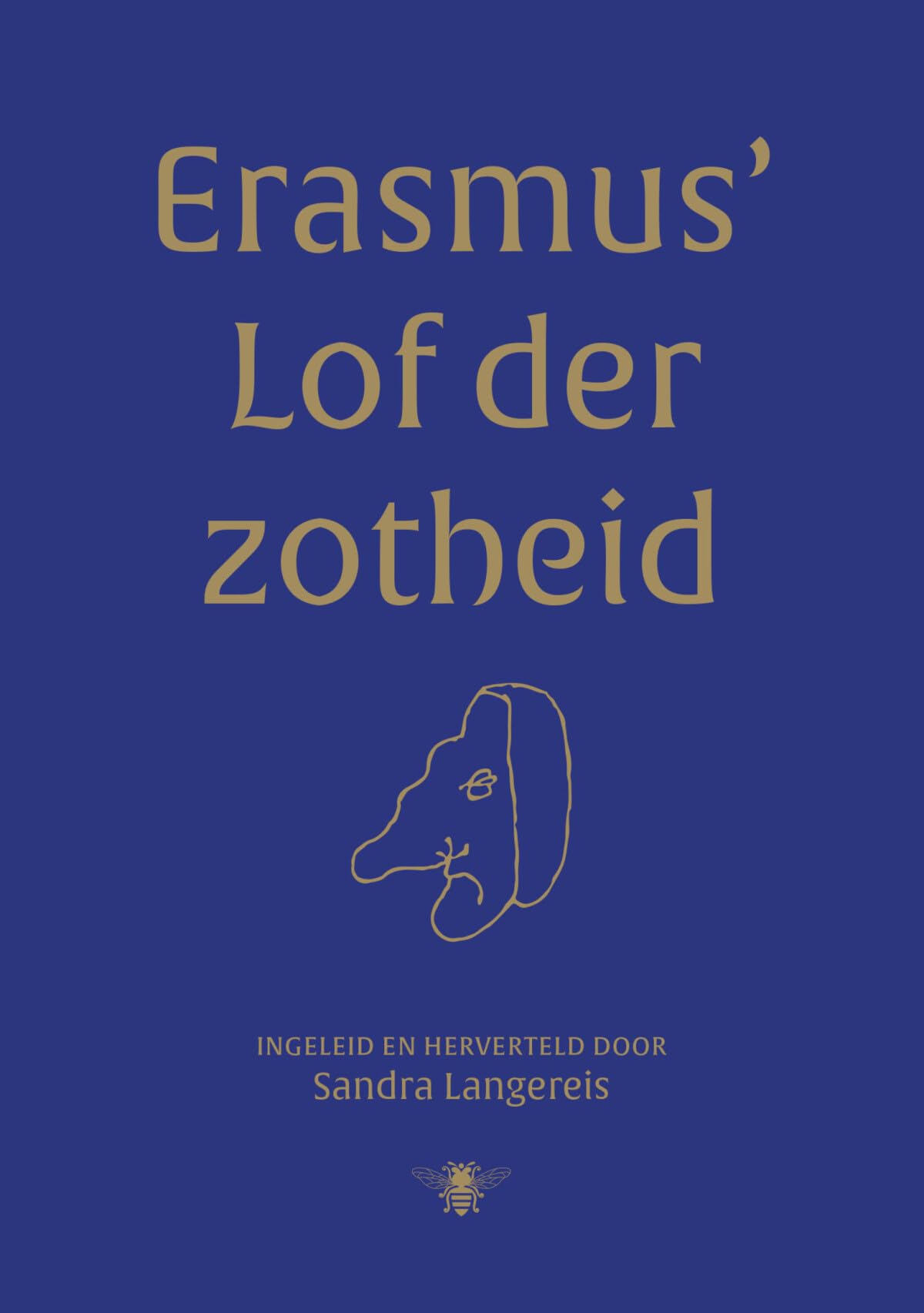 Erasmus' Lof der zotheid: een lees- en luisterboek Art & Literature